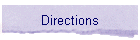 Directions