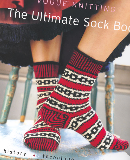 The Ultimate Sock Book, Vogue Knitting